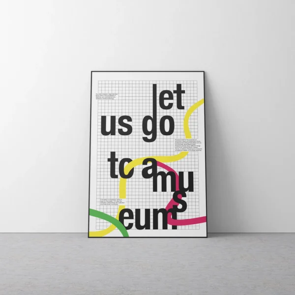 Ein Museum Poster Design im minimalistischen Stil, das in einem schlichten Raum an eine weiße Wand gelehnt ist. Das Poster kombiniert Rastergrafik mit großen schwarzen Buchstaben und farbigen Akzenten.